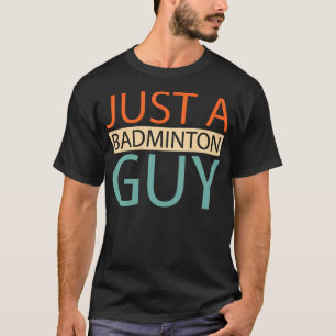 Badminton-Spielerfeld - Federball Nur ein Badminto T-Shirt