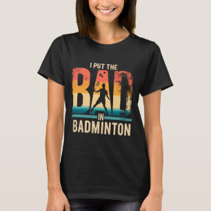 Badminton T - Shirt - Humorres T-Shirt für Badmint