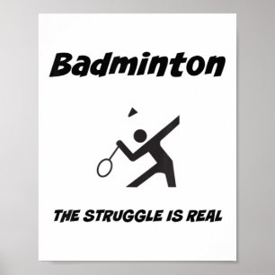 Badminton The Struggle Is Real Lustiges T-Shirt_1 Poster