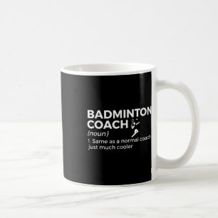 Badminton-Trainer-Definition Lustiger Badminton Kaffeetasse