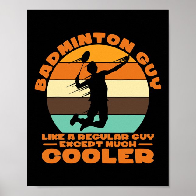 Badminton Typ - Wie ein regelmäßiger Typ, außer vi Poster (Vorne)