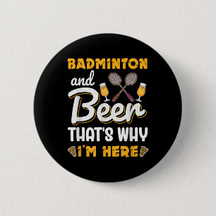 Badminton Und Bier Shuttle Badminton Liebhaber Button