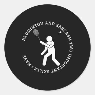 Badminton und Sarkasmus-Shuttle Lustiges Badminton Runder Aufkleber