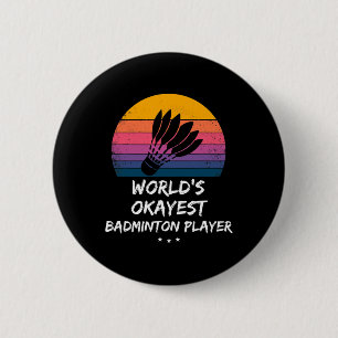 Badminton - Weltgrößter Badminton-Spieler - Spaß Button