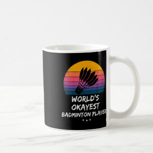 Badminton - Weltweit Okayester Badminton-Spieler - Kaffeetasse