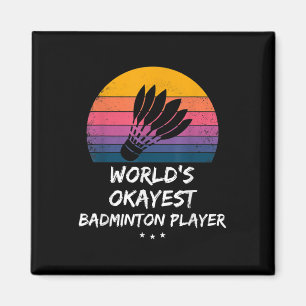 Badminton - Weltweit Okayester Badminton-Spieler - Magnet
