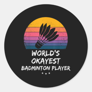 Badminton - Weltweit Okayester Badminton-Spieler - Runder Aufkleber