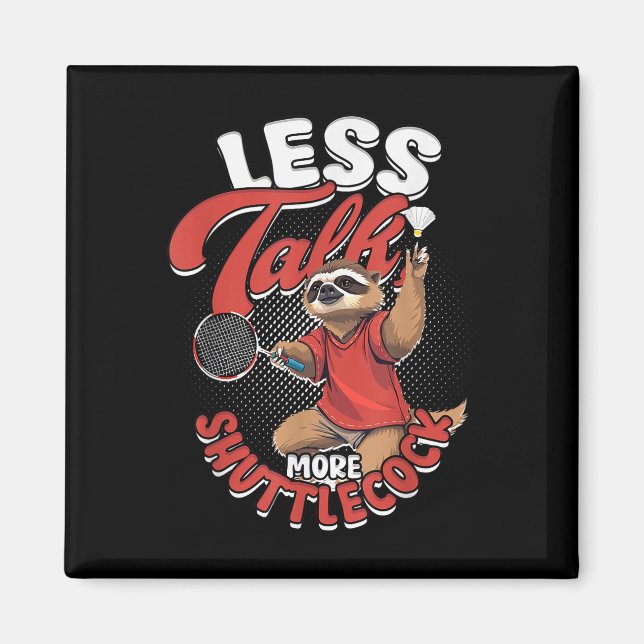 Badminton Weniger Talk Mehr Shuttle Magnet (Vorne)