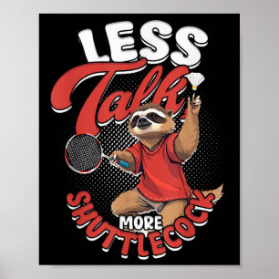 Badminton Weniger Talk Mehr Shuttle Poster