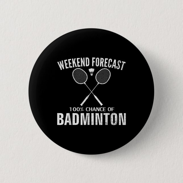Badminton-Wochenende-Vorhersage Lustiger Badminton Button (Vorderseite)
