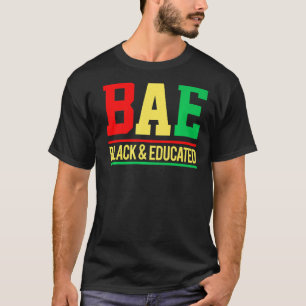 Bae Black & Educated Melanin Männer, Frauen, Mädch T-Shirt