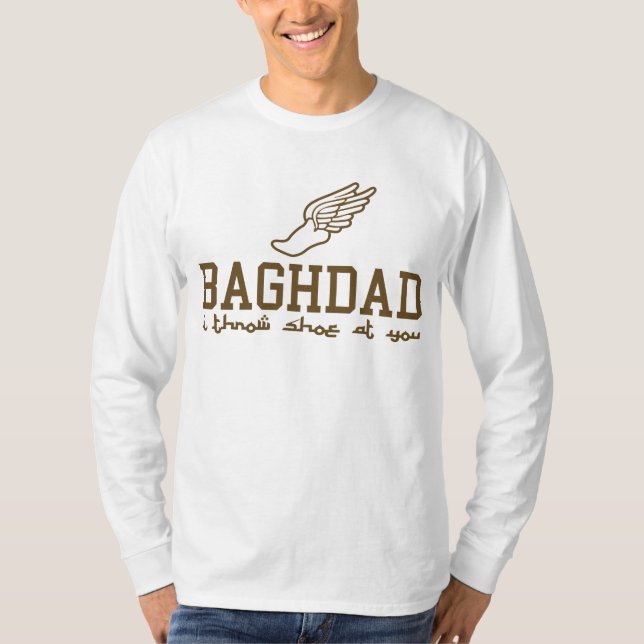 Bagdad - ich werfe Schuh an Ihnen! T-Shirt (Vorderseite)