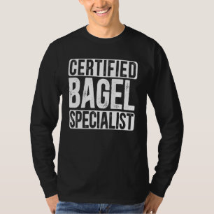 Bagel Spezialist Feinschmecker Brot Bäckerei Leben T-Shirt