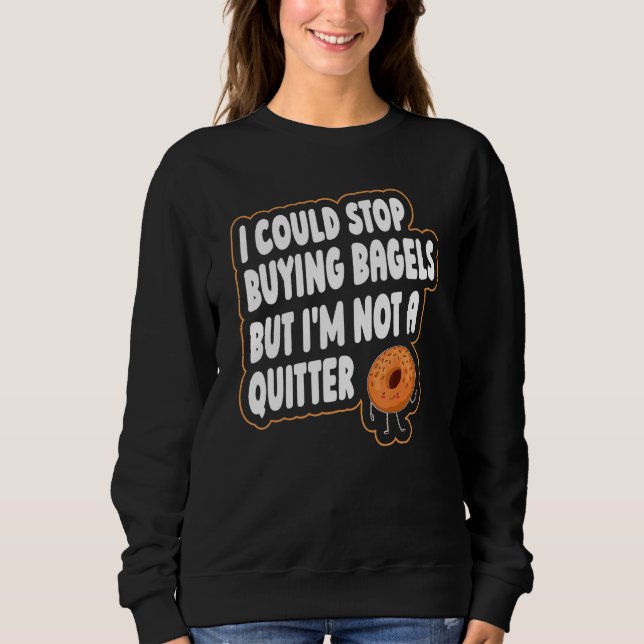 Bagel-Zitat für einen Bagel Sweatshirt (Vorderseite)