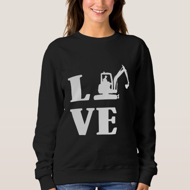 Baggerfahrer Bau Gebäude Arbeiter Liebe Sweatshirt (Vorderseite)