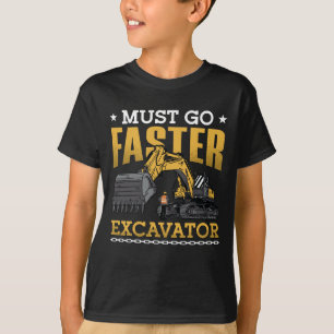 Baggerfahrer muss schneller fahren Baggerarbeiter T-Shirt