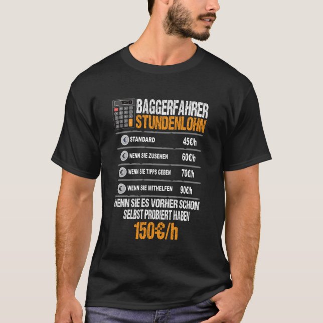 Baggerfahrer Stundenlohn Baggerfahrer Baggerfahrer T-Shirt (Vorderseite)