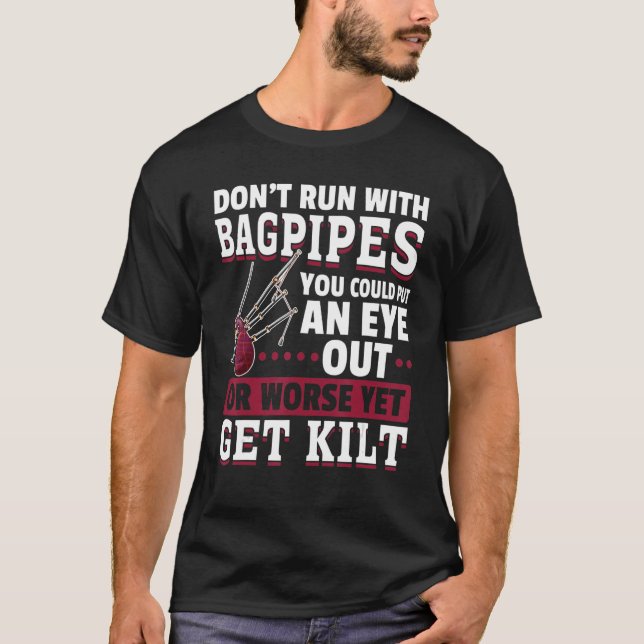 Bagpipe Bagpiper Rennen Sie nicht mit Bagpipe T-Shirt (Vorderseite)