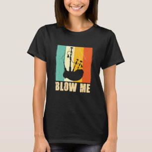 Bagpipe Blow Me T-Shirt