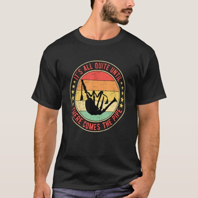 Bagpipe ist alles ziemlich lange, bis es soweit is T-Shirt (Vorderseite)