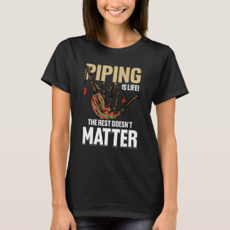 Bagpipe ist Leben Die Erholung ist nicht T-Shirt