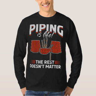 Bagpipe ist Leben Die Erholung T-Shirt