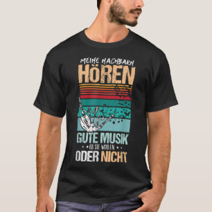 Bagpipe My Neighbors lauscht guter Musik T-Shirt