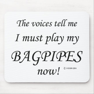 Bagpipe Stimmen sagen, sie müssen spielen Mousepad