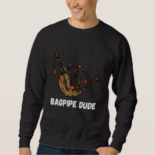 Bagpipe Typ Scottish Bagpiper Bagpipe Music Sweatshirt