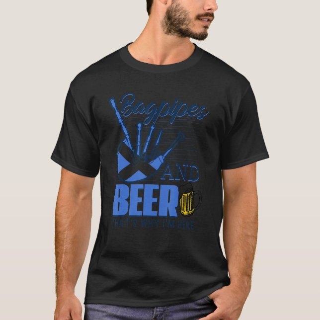 Bagpipe und Beer das ist, warum ich hier bin schot T-Shirt (Vorderseite)