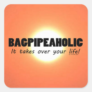 Bagpipeolic Life Square Sticker