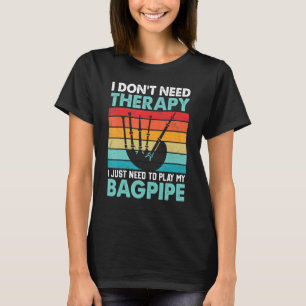 Bagpiper ich brauche keine Therapie, die ich nur s T-Shirt