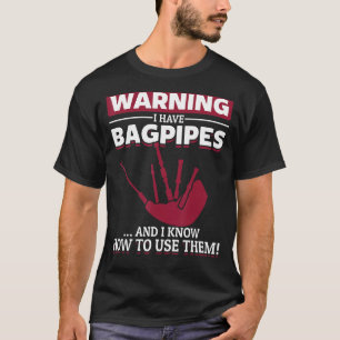 Bagpiper-Warnung Ich habe Bagpipe 2 T-Shirt