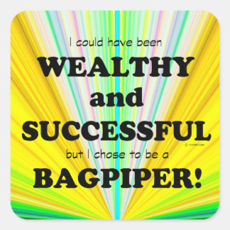 Bagpiper Wealthy & Successful Square Sticker