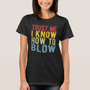 Bagpiperist Vertraue mir Ich weiß, wie man bläst T-Shirt
