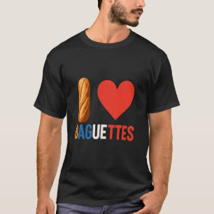 Baguette Liebhaber Frankreich Backen Bäckerei Fran T-Shirt