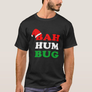 Bah Humbug Christmas Weihnachtsmannmütze Bah Hum B T-Shirt