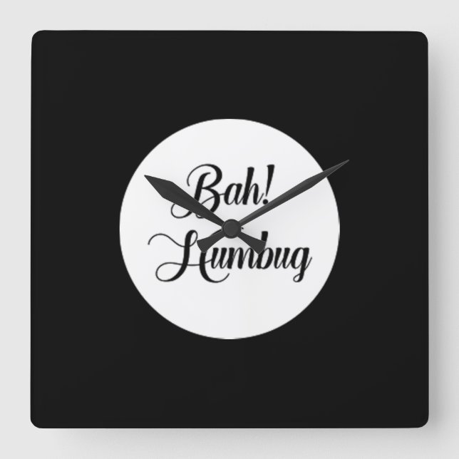 ***BAH HUMBUG*** CLOCK QUADRATISCHE WANDUHR (Vorderseite)