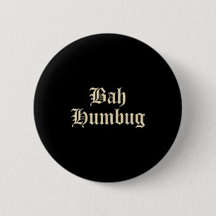 Bah Humbug - Funny Alternative Mpy Christmas Fun D Button