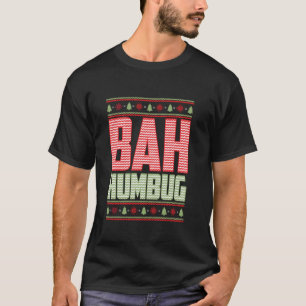 Bah Humbug Funny Anti Xmas Weihnachtsfeiertag Grum T-Shirt