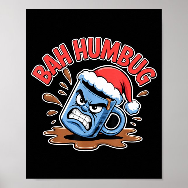 Bah Humbug Santa's Coffee Mug Sarcastic Christmas  Poster (Vorne)