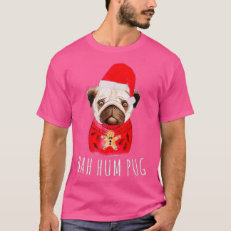 Bah Hums Pug Christmas Xmas Holiday Winters Season T-Shirt