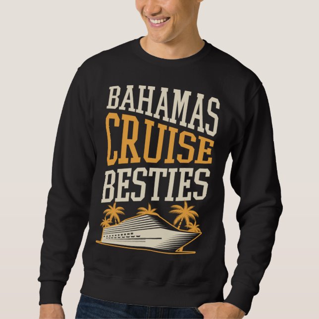 Bahamas Cruise Besties Matching Cruise Ship Vacati Sweatshirt (Vorderseite)