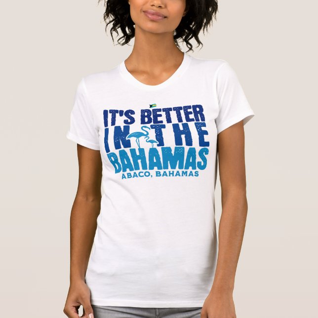 Bahamas Souvenir Geschenk : Abaco Bahamas Es ist b T-Shirt (Vorderseite)