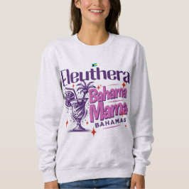 Bahamas Souvenir Geschenk: Eleuthera Bahama Mama Sweatshirt