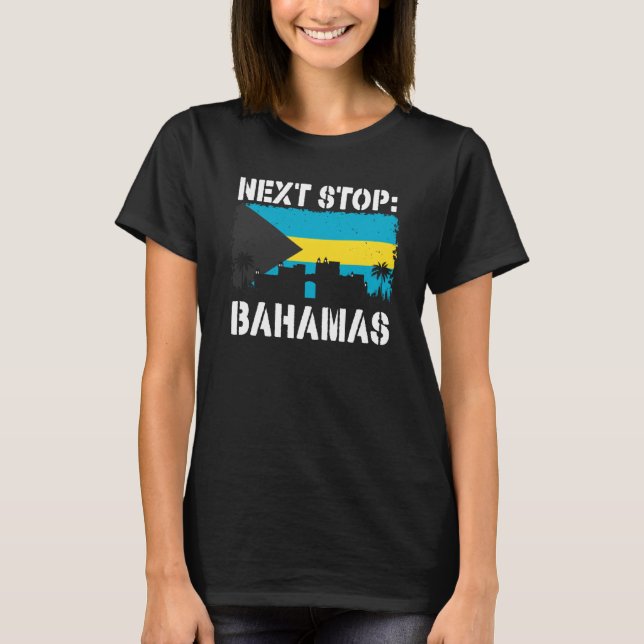 Bahamas Summer Vacation Trip Next Stop Vacay Vibes T-Shirt (Vorderseite)
