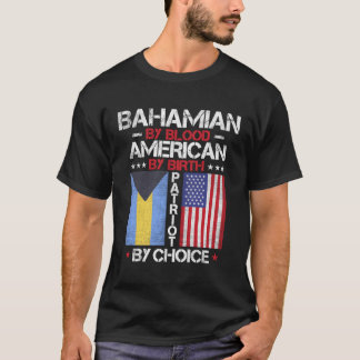 Bahamian von Blood American von Birth Patriot von T-Shirt