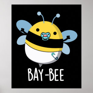 Baie Funny Baby Bee Pun Dark BG Poster