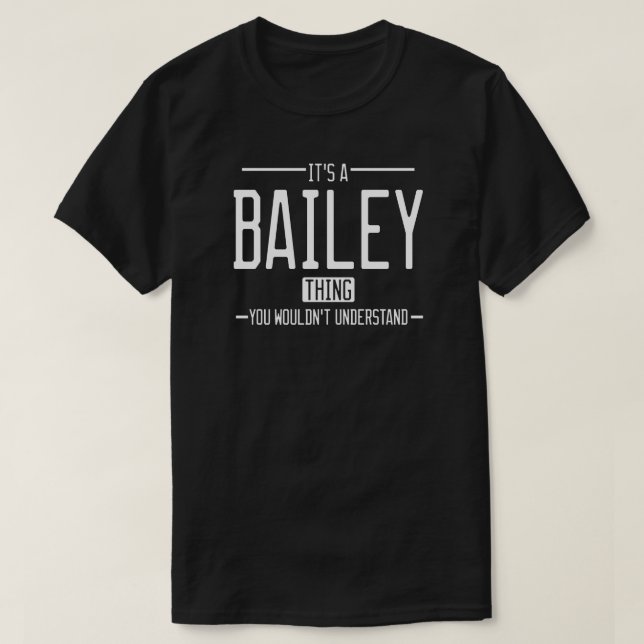 Bailey lustige Nachname lustige Familie T-Shirt (Design vorne)