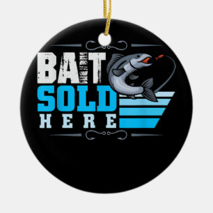 Bait Sold Here Fishing Keramik Ornament